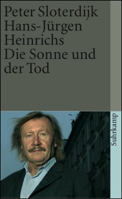 Peter Sloterdijk, „Die Sonne und der Tod“,  Suhrkamp, Mai 2001 ISBN: 3518412256