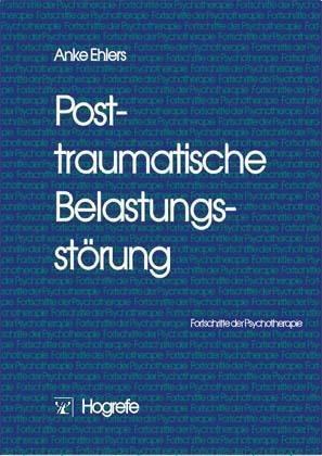 Ehlers, Anke: „ Posttraumatische Belastungsstörung. Fortschritte der Psychotherapie“ -HOGREFE-VERLAG- ISBN: 3-8017-0797-0,