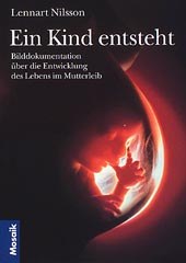 Lennart Nilsson: „Ein Kind entsteht“, Bilddokumentation über die Entwicklung des Lebens, im Mutterleib. Text v. Lars Hamberger, ISBN: 3-576-04918-5