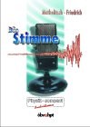 "Die Stimme" Instrument für Sprache, Gesang und Gefühl, Leopold Mathelitsch,, Gerhard Friedrich , Verlag Hölder-Pichler-Temsky / Wien öbv&hpt, 2001 , ISBN: 3209031584