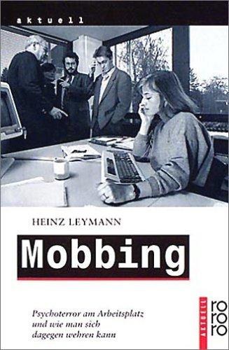 Heinz Leymann "Mobbing. Psychoterror am Arbeitsplatz"; rororo Taschenbuch