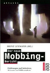 Heinz Leymann, "Der neue Mobbing-Bericht.", rororo Taschenbuch