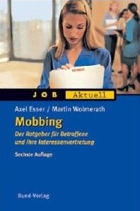 Esser/Wohlmerath /Niedl, "Mobbing. Der Ratgeber für Betroffene.", Verlag des ÖGB