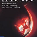 Lennart Nilsson: „Ein Kind entsteht“, Bilddokumentation über die Entwicklung des Lebens, im Mutterleib. Text v. Lars Hamberger, ISBN: 3-576-04918-5